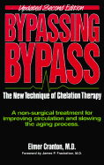 Bypassing Bypass: The New Technique of Chelation Therapy
