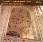 Byrd: Mass for Five Voices - Winchester Cathedral Choir (choir, chorus)