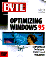 Byte Guide to Optimizing Windows 95