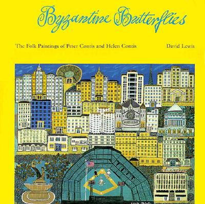 Byzantine Butterflies - Contis, Peter, and Armstrong, Richard (Foreword by), and Contis, Helen