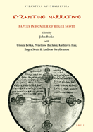 Byzantine Narrative: Papers in Honour of Roger Scot