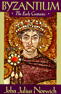 Byzantium (I): The Early Centuries