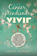 C�ncer, Aprendiendo a Vivir