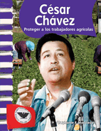 C�sar Ch�vez: Proteger a los trabajadores agr�colas