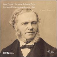 C�sar Franck: Complete Orchestral Works - C�dric Tiberghien (piano); Florian Noack (piano); Radio France Chorus (choir, chorus); Orchestre Philharmonique Royal de Li�ge