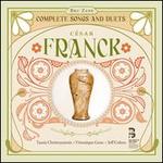 C�sar Franck: Complete Songs and Duets