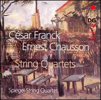 C�sar Franck, Ernest Chausson: String Quartets - Spiegel String Quartet