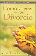 C�mo Crecer Por El Divorcio