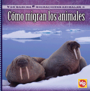 C�mo Migran Los Animales (How Animals Migrate)