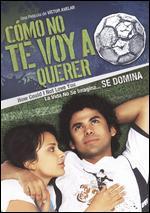 C�mo no te voy a querer