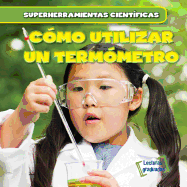 C�mo Utilizar Un Term�metro (Using a Thermometer)