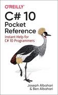 C# 10 Pocket Reference: Instant Help for C# 10 Programmers
