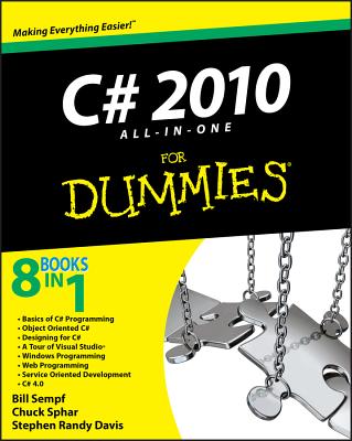 C# 2010 All-in-One For Dummies - Sempf, Bill, and Sphar, Charles, and Davis, Stephen R