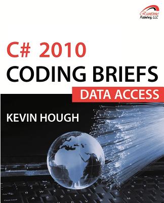 C# 2010 Coding Briefs Data Access - Hough, Kevin