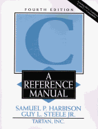 C, a Reference Manual - Harbison, Samuel P, III