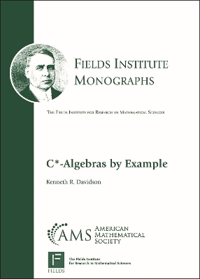 C*-Algebras by Example - Davidson, Kenneth R.