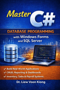 C# Database Programming with Windows Forms and SQL Server Subtitle: Build Practical Desktop Business Applications with Visual Studio 2026, ADO.NET, LINQ, and Real-World Projects