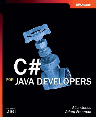 C# for Java Developers - Jones, Allen, and Freeman, Adam