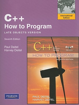 C++ How to Program: Late Objects Version: International Edition - Deitel, Paul, and Deitel, Harvey