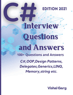C# Interview Question and Answers: Edition: 2021