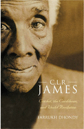 C. L. R. James: A Life
