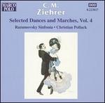 C.M. Ziehrer: Selected Dances and Marches, Vol. 4