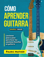 C?mo Aprender Guitarra: El Mejor Libro Para Aprender a Tocar Guitarra