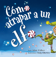 C?mo Atrapar a Un Elfo