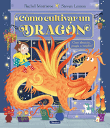 C?mo Cultivar Un Drag?n / How to Grow a Dragon