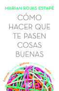 C?mo Hacer Que Te Pasen Cosas Buenas