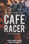 C?mo hacer una Cafe Racer (t� mismo)