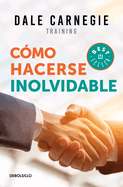 C?mo Hacerse Inolvidable / Make Yourself Unforgettable