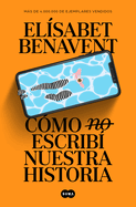 C?mo (No) Escrib? Nuestra Historia / How I Did (Not) Write Our Story