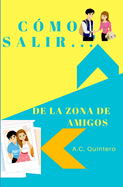 C?mo salir de la zona de amigos