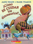 ?c?mo Se Cuidan Los Dinosaurios?: (spanish Language Edition of How Do Dinosaurs Stay Safe?)