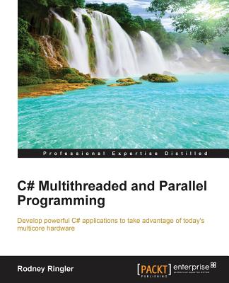 C# Multithreaded and Parallel Programming - Ringler, Rodney