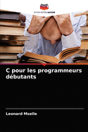 C pour les programmeurs d?butants