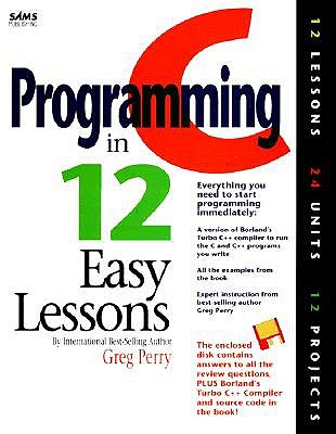C Programming in 12 Easy Lessons - Perry, Greg M.
