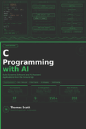 C Programming with AI: A Complete Beginner's Guide to C Programming, Systems Development, and AI-Assisted Applications