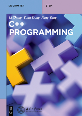 C++ Programming - Dong, Yuan, and Yang, Fang, and Zheng, Li (Editor)