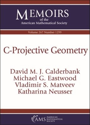 C-Projective Geometry - Calderbank, David M, and Eastwood, Michael G., and Matveev, Vladimir S.