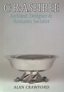 C. R. Ashbee: Architect, Designer, and Romantic Socialist