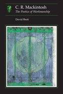 C.R. Mackintosh: The Poetics of Workmanship
