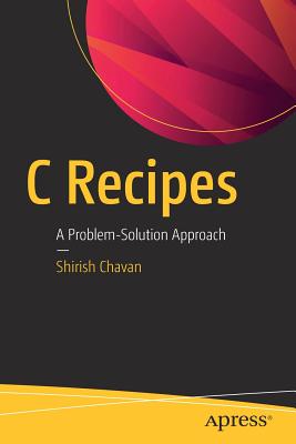 C Recipes: A Problem-Solution Approach - Chavan, Shirish