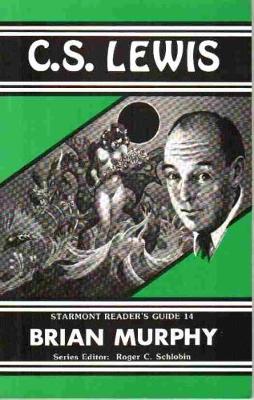 C. S. Lewis - Schlobin, Roger C. (Editor), and Murphy, Brian