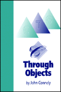 C Through Objects - Connely, John