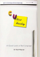 C U Next Tuesday: A Good Look at Bad Language - Wajnryb, Ruth