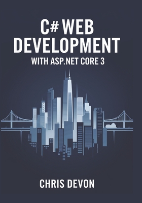 C# Web Development With ASP.NET core 3 - Devon, Chris