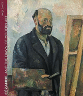 C?zanne and the Dawn of Modern Art