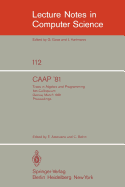 Caap '81: Trees in Algebra and Programming /6th Colloquium, Genoa, March 5-7, 1981. Proceedings